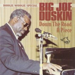 120713 Big JoeDuskin   Down The Road A Piece