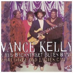 120801 Vance Kelly His Backstreet Blues Band What Three Old Ladies Can Do