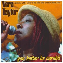 120802 Vera Taylor You Better Be Careful
