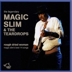120820 Magic Slim The Teardrops Rough Dried Woman