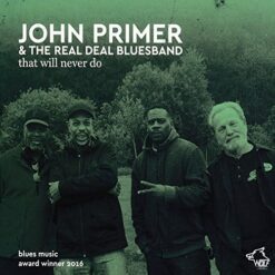 120836 John Primer The Real Deal Bluesband That Will Never Do