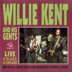 120876 Willie Kent His Gents Live at Blues in Chicago