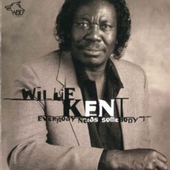 120889 Willie Kent Everybody Needs Somebody
