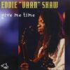 120894 Eddie Vaan Shaw Give Me Time