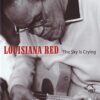 120938 Louisiana Red The Sky is Crying