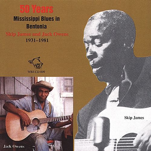 WBJ009 Skip James Jack Owens 50 Years Mississippi Blues in Bentonia