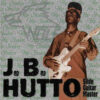 J.B. Hutto – Slide Guitar Master - Hip Shakin'