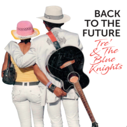 Tre´ & The Blue Knights - Back To The Future